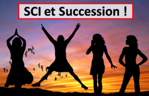 SCI : 6 Astuces pour maximiser l’exonération des droits de succession !